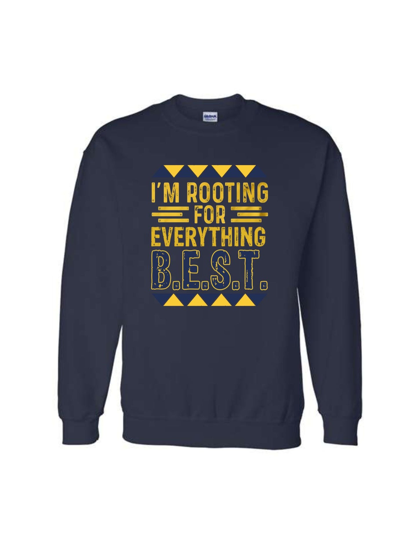 B.E.S.T. Academy I'm Rooting For Everything Best Sweatshirt