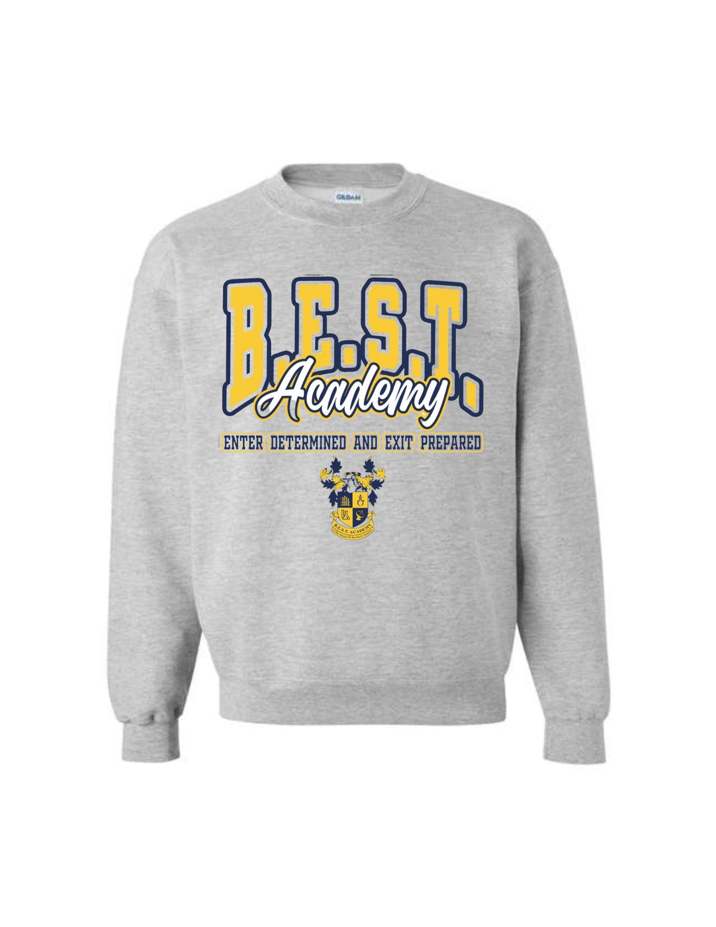 B.E.S.T. Academy Enter Determined Exit Prepared Sweatshirt