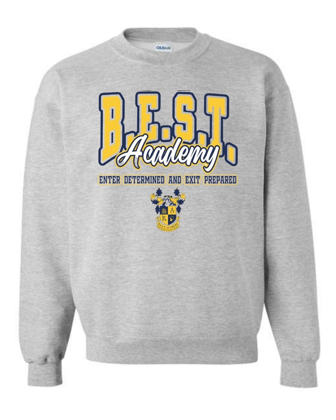 B.E.S.T. Academy Enter Determined Exit Prepared Sweatshirt