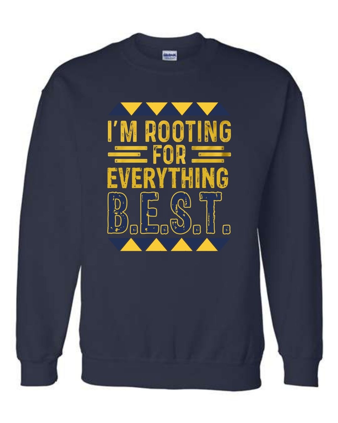 B.E.S.T. Academy I'm Rooting For Everything Best Sweatshirt