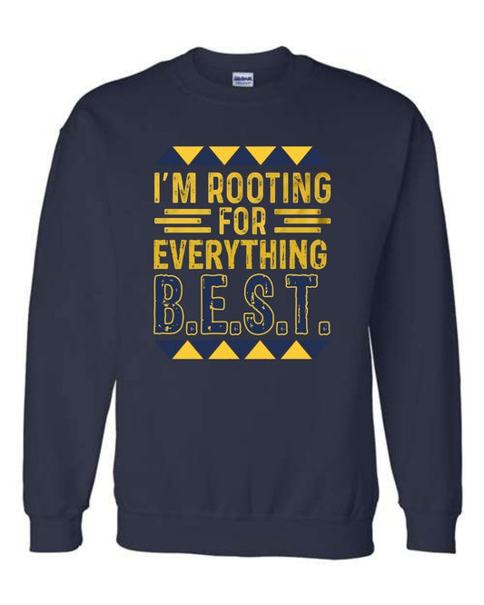 B.E.S.T. Academy I'm Rooting For Everything Best Sweatshirt